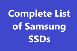 Complete List of Samsung SSDs